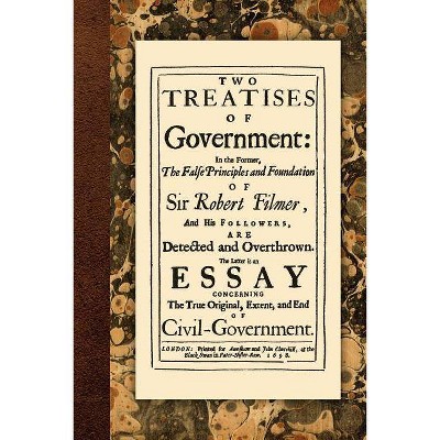 Two Treatises of Government - by  John Locke (Paperback)