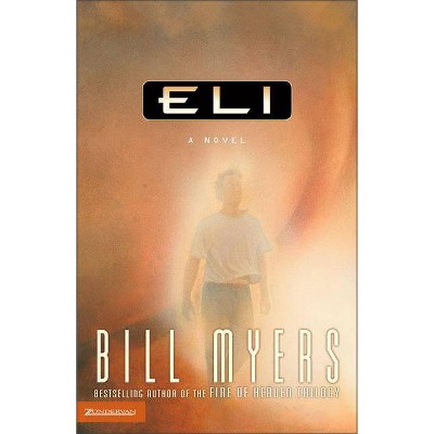  Eli - by  Bill Myers (Paperback) 