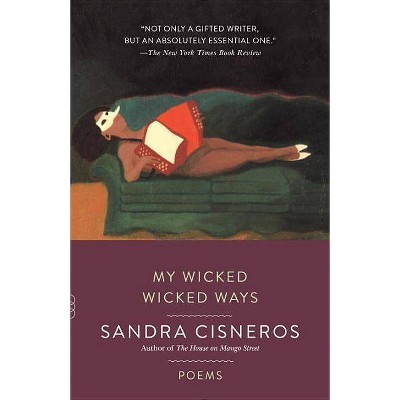 My Wicked Wicked Ways - (Vintage Contemporaries) by  Sandra Cisneros (Paperback)