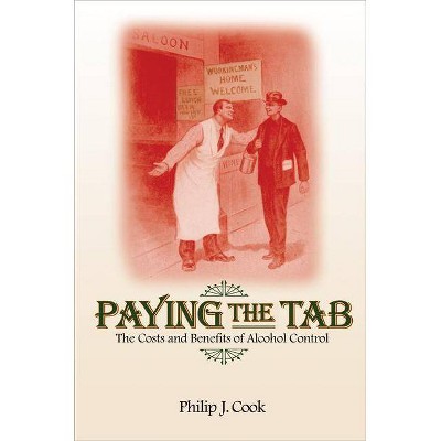 Paying the Tab - by  Philip J Cook (Paperback)