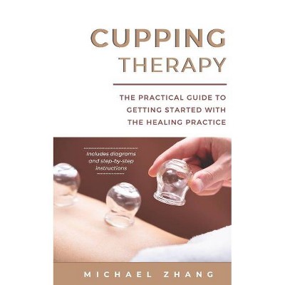 Cupping Therapy - by  Michael L Zhang (Paperback)