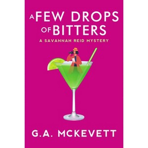 A Few Drops of Bitters - (Savannah Reid Mystery) by  G A McKevett (Paperback) - 1 of 1
