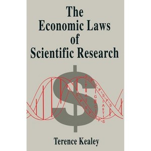 The Economic Laws of Scientific Research - by  Terence Kealey (Paperback) - 1 of 1