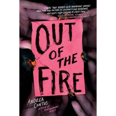 Out of the Fire - by  Andrea Contos (Hardcover)