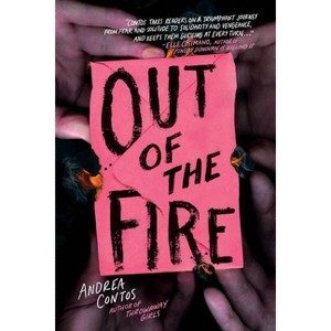 Out of the Fire - by  Andrea Contos (Hardcover) - 1 of 1