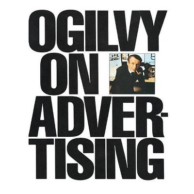 Ogilvy on Advertising - by  David Ogilvy (Paperback)