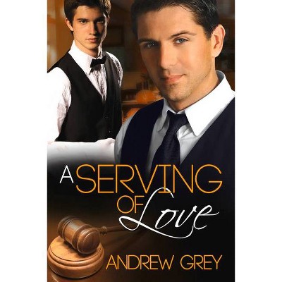 A Serving of Love - (Taste of Love Stories) by  Andrew Grey (Paperback)