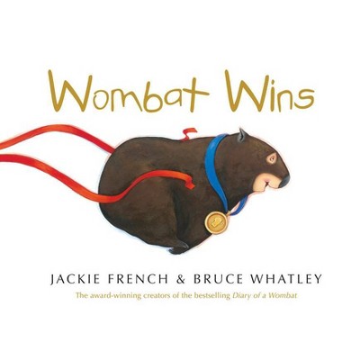 Wombat Wins - by  Jackie French (Paperback)