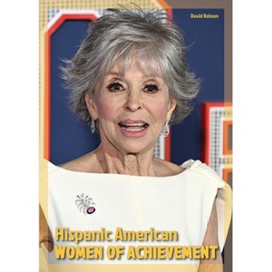 Hispanic American Women of Achievement - (Women of Achievement (Hardcover)) by  David Robson (Hardcover) - 1 of 1