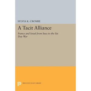 A Tacit Alliance - (Princeton Legacy Library) by  Sylvia Kowitt Crosbie (Paperback) - 1 of 1
