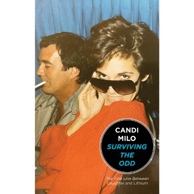 Surviving the Odd - by  Candi Milo (Hardcover)