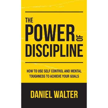 The Power of Discipline - by Daniel Walter