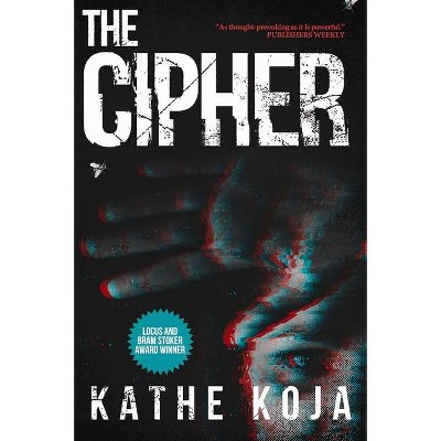 The Cipher - 2nd Edition by  Kathe Koja (Paperback)