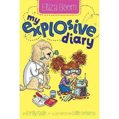 My Explosive Diary, 1 - (Eliza Boom) by  Emily Gale (Paperback)