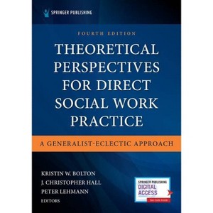 Theoretical Perspectives for Direct Social Work Practice - 4th Edition by  Kristin W Mapson & J Christopher Hall & Peter Lehmann (Paperback) - 1 of 1