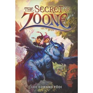The Secret of Zoone - by  Lee Edward Fodi (Paperback) - 1 of 1