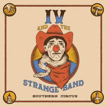 Iv And The Strange B - Southern Circus (Vinyl)