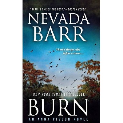 Burn - (Anna Pigeon Mysteries) by  Nevada Barr (Paperback)