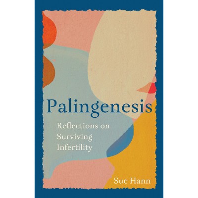 Palingenesis - by  Sue Hann (Paperback)