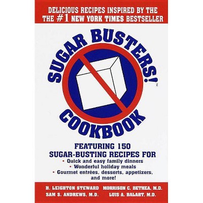 Sugar Busters! Quick & Easy Cookbook - by  H Leighton Steward & Morrison Bethea & Sam Andrews & Luis Balart (Hardcover)