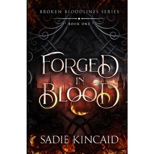 Forged in Blood - by  Sadie Kincaid (Paperback) - 1 of 1
