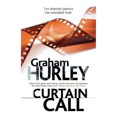 Curtain Call - (An Enora Andressen Thriller) by  Graham Hurley (Paperback)