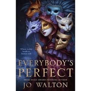 Everybody's Perfect - by  Jo Walton (Hardcover) - 1 of 1