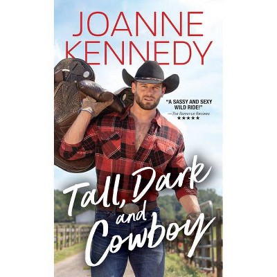 Tall, Dark and Cowboy - by  Joanne Kennedy (Paperback)