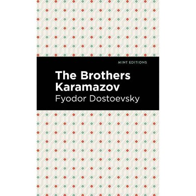The Brothers Karamazov - (Mint Editions (Philosophical and Theological Work)) by  Fyodor Dostoevsky (Hardcover)