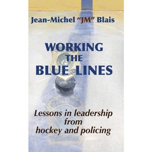 Working the Blue Lines - by  Jean-Michel Blais (Hardcover) - 1 of 1
