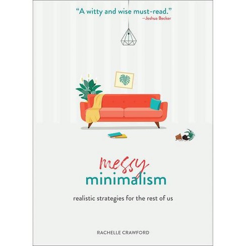 Messy Minimalism - by  Rachelle Crawford (Hardcover) - image 1 of 1
