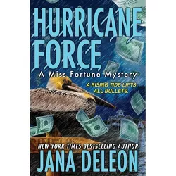 Hurricane Force - (Miss Fortune Mysteries) by  Jana DeLeon (Paperback)