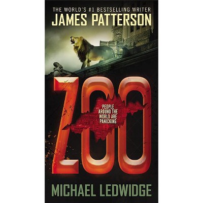 Zoo - by  James Patterson & Michael Ledwidge (Paperback)