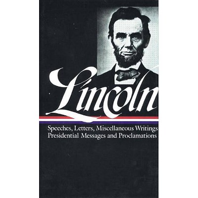 Abraham Lincoln: Speeches and Writings Vol. 2 1859-1865 (Loa #46) - (Library of America Abraham Lincoln Edition) Annotated (Hardcover)