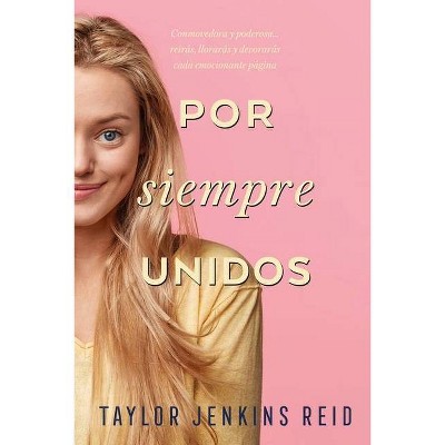 Por Siempre Unidos - by  Taylor Jenkins Reid (Paperback)