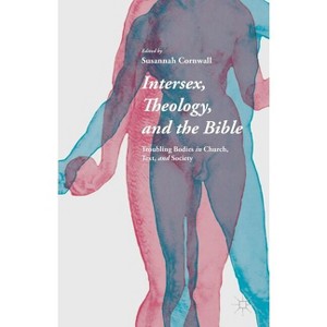 Intersex, Theology, and the Bible - by  Susannah Cornwall (Hardcover) - 1 of 1