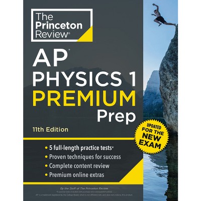 Princeton Review AP Physics 1 Premium Prep, 11th Edition - (College Test Preparation) by  The Princeton Review (Paperback)