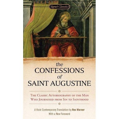 The Confessions of Saint Augustine - (Signet Classics) (Paperback)