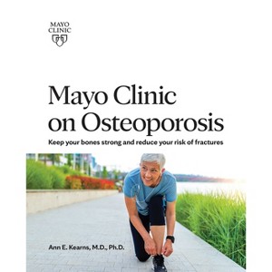 Mayo Clinic on Osteoporosis - by  Ann E Kearns (Paperback) - 1 of 1