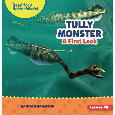 Tully Monster - (Read about Prehistoric Beasts (Read for a Better World (Tm))) by  Hannah Gramson (Paperback)