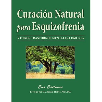 Curación Natural Para Esquizofrenia - by  Eva Edelman (Paperback)