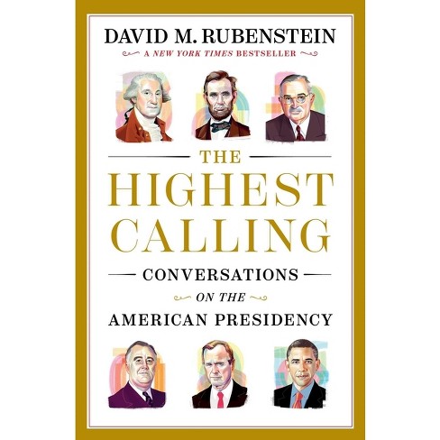 The Highest Calling - by  David M Rubenstein (Hardcover) - image 1 of 1