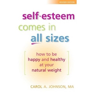 Self-Esteem Comes in All Sizes - 2nd Edition by  Carol A Johnson M a (Paperback) - 1 of 1