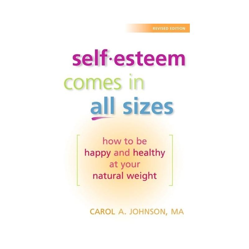 Self-Esteem Comes in All Sizes - 2nd Edition by  Carol A Johnson M a (Paperback), 1 of 2