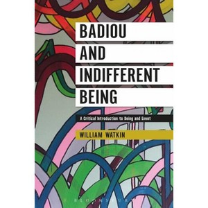 Badiou and Indifferent Being - by  William Watkin (Paperback) - 1 of 1