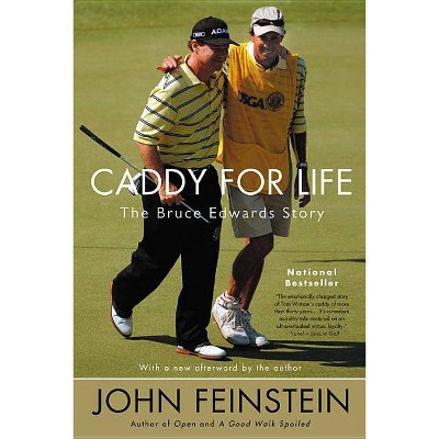 Caddy for Life - by  John Feinstein (Paperback)