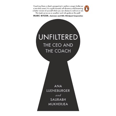 Unfiltered - by  Saurabh Mukherjea & Ana Lueneburger (Paperback)