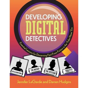 Developing Digital Detectives - by  Jennifer Lagarde & Darren Hudgins (Paperback) - 1 of 1