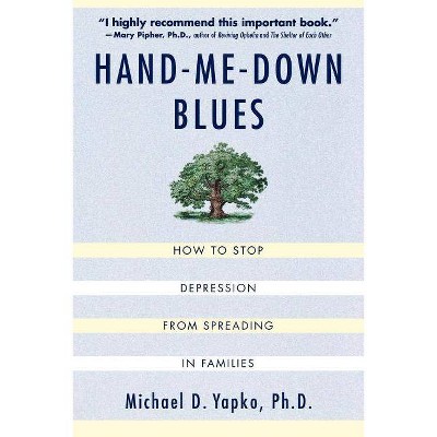 Hand-Me-Down Blues - by  Michael D Yapko (Paperback)