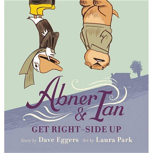 Abner & Ian Get Right-Side Up - by  Dave Eggers (Hardcover) - image 1 of 1